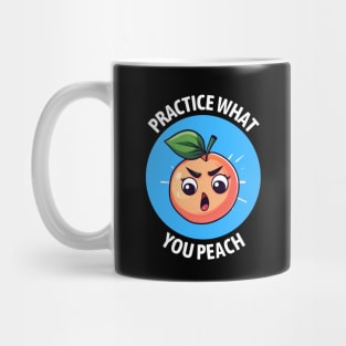 Practice What You Peach | Peach Pun Mug